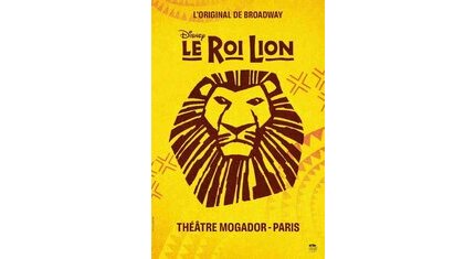 Le Roi Lion au Théâtre Mogador Mardi 2 Avril 2025 20h ou Samedi 5 Avril 15h et